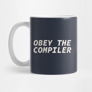 Obey The Compiler Mug